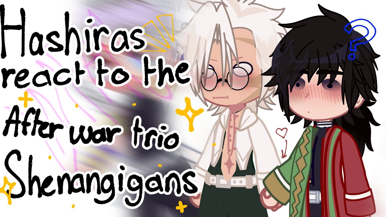 Hashiras react to After war trio shenanigans || Sanegiyuu || TW: loud ass noises, cussing