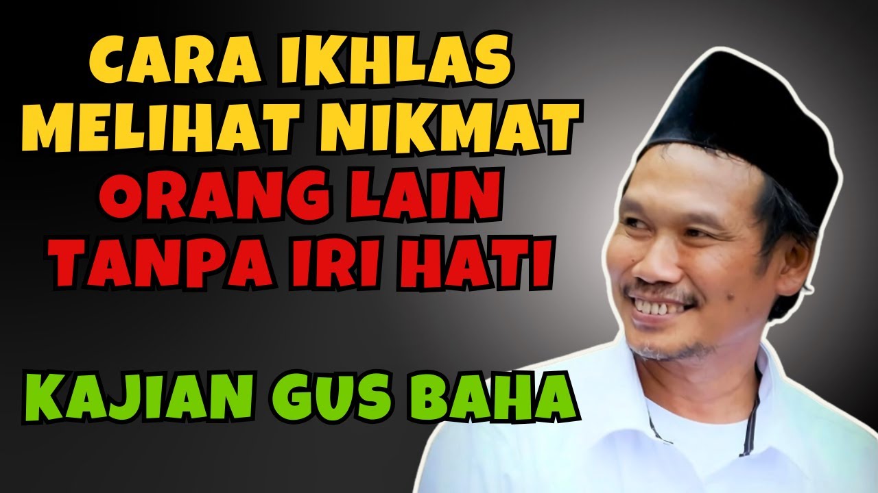 Gus Baha   CARA IKHLAS MELIHAT NIKMAT ORANG LAIN TANPA IRI HATI#ngajigusbahaterbaru2026