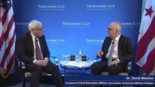 Dr. David Skorton, President and CEO, Association of American Medical Colleges @TheEconomicClub