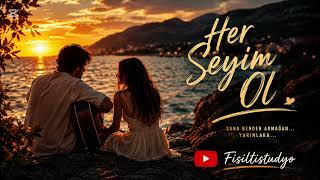 Her Şeyim Ol. @Fisiltistudyo