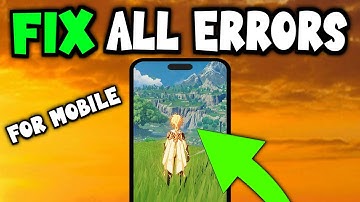 Genshin Impact – How to Fix Genshin Impact Errors - Mobile