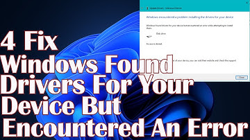 Windows Found Drivers For Your Device But Encountered An Error- 4 Fix