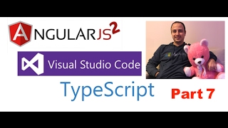 Angular2, Visual Studio Code, TypeScript Course-Part 7