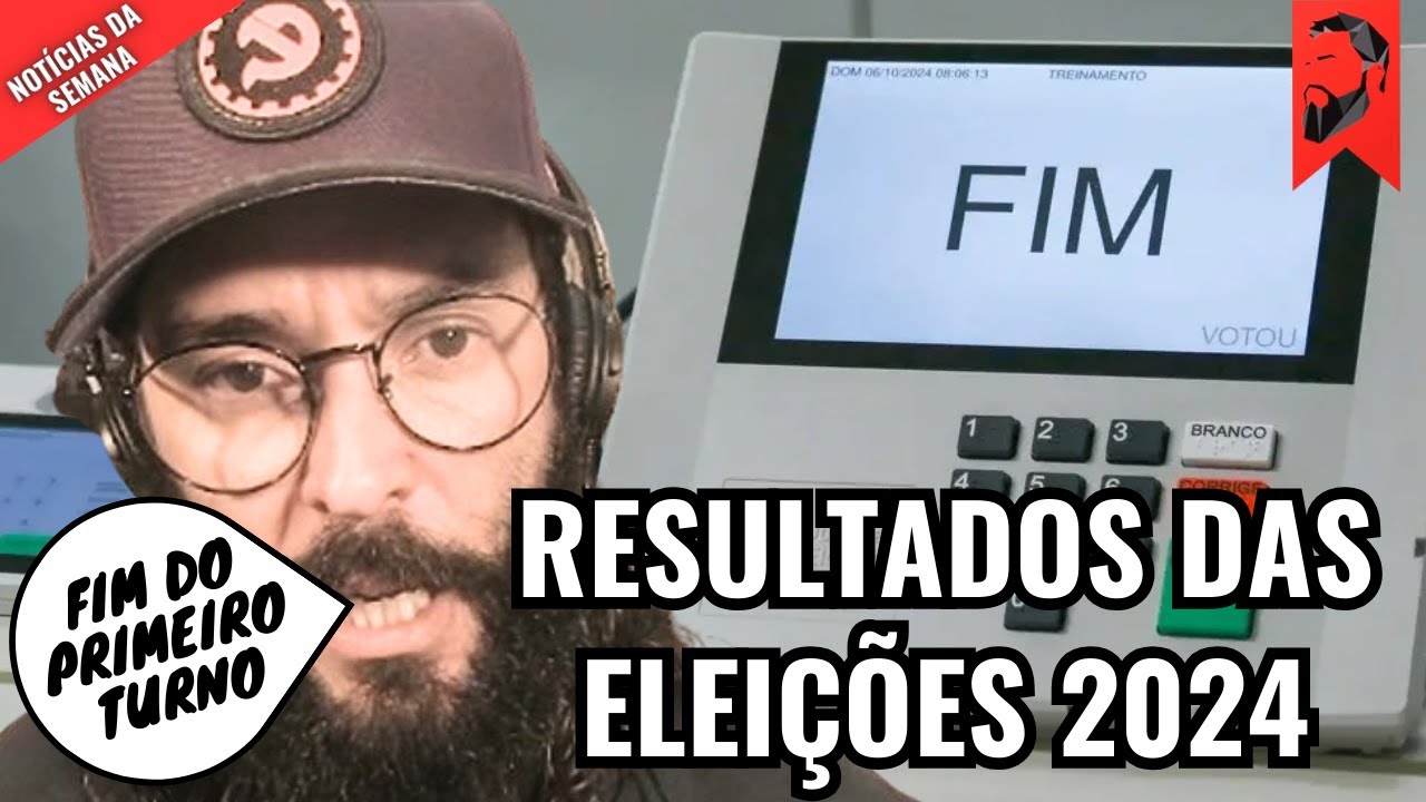 RESULTADOS DO PRIMEIRO TURNO DAS ELEIÇÕES 2024 - YouTube