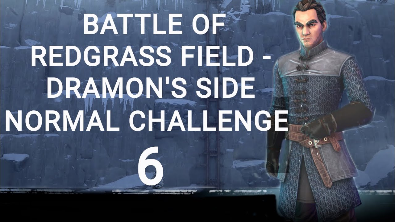 Game of Thrones Beyond the Wall: Battle of Redgrass Field - Dramon's side: Normal Challenge 6