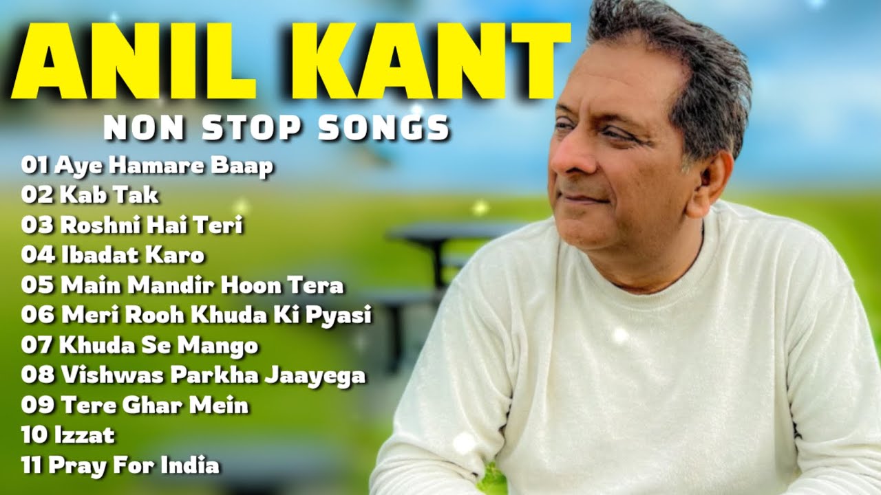 Best of Anil Kant 2024  Non Stop Masih Songs  Worship Songs