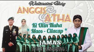 Live Ki Ulin Nuha // Walimatul 'Urs Anggis & Atta - Wangon  19/03/2022