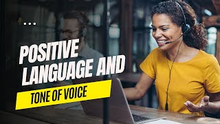 Develop Your Customer Service Skills : Power of Positivity: Language & Tone 8