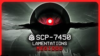 SCP-7450 │ L is for Lamentations │ Megiddo │ Uncontained/Weapon SCP