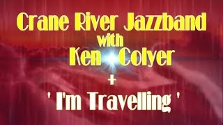 KEN COLYER [CRANE RIVER JAZZBAND] - I'M TRAVELLING chords