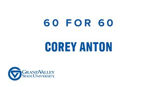GVSU 60 For 60: Corey Anton
