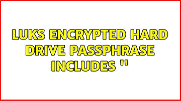 Ubuntu: LUKS Encrypted Hard Drive Passphrase includes 