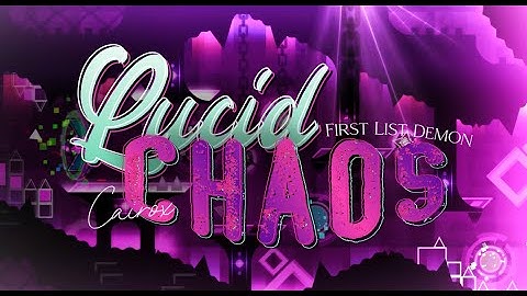 [Former Hardest] Lucid Chaos by CairoX 100%