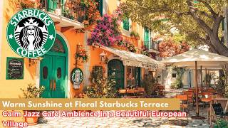 コーヒーJAZZスイカ さま　Better Life&Vibes Warm Sunshine at Floral Starbucks Terrace | Calm Jazz Café