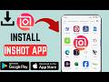 How To Install The Right InShot Video Editor App On Android
