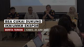 Bea Cukai Dukung IKM/UMKM Ekspor
