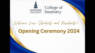 Howard University College of Dentistry: Opening Ceremony 2024