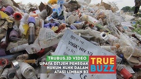 Upaya Penegak Hukum KLHK Atasi Limbah B3
