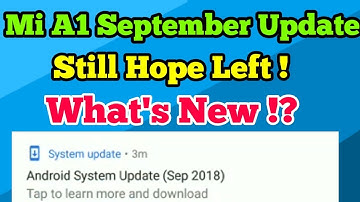 Mi A1 I September Security Update I What
