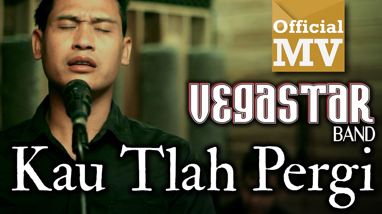 Vegastar Band Kau Tlah Pergi Official Music Video Hd Youtube
