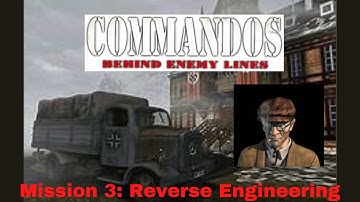 Commandos Behind Enemy Lines! Casual Playthrough. Mission 3: Reverse Engineering