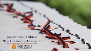2026 UVA Department of Music Graduation Ceremony