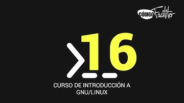 16.- Curso de introducción a GNU/Linux - Comandos Extra del Sistema