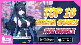 TOP 10 Free-to-Play (F2P) Gacha games for Mobiles - Best Gacha Game - Best Gaming 2024