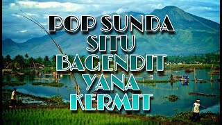 POP SUNDA/ SITU BAGENDIT-YANA KERMIT