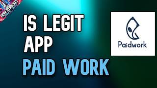 Is Paid Work Legit App