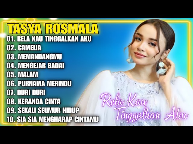 RELA KAU TINGGALKAN AKU,CAMELIA,MEMANDANGMU- TASYA ROSMALA TERBARU TERPOPULER FULL ALBUM ADELLA 2023 class=