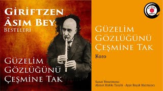 Güzelim Gözlüğünü Çeşmine Tak Giriftzen Asım Bey