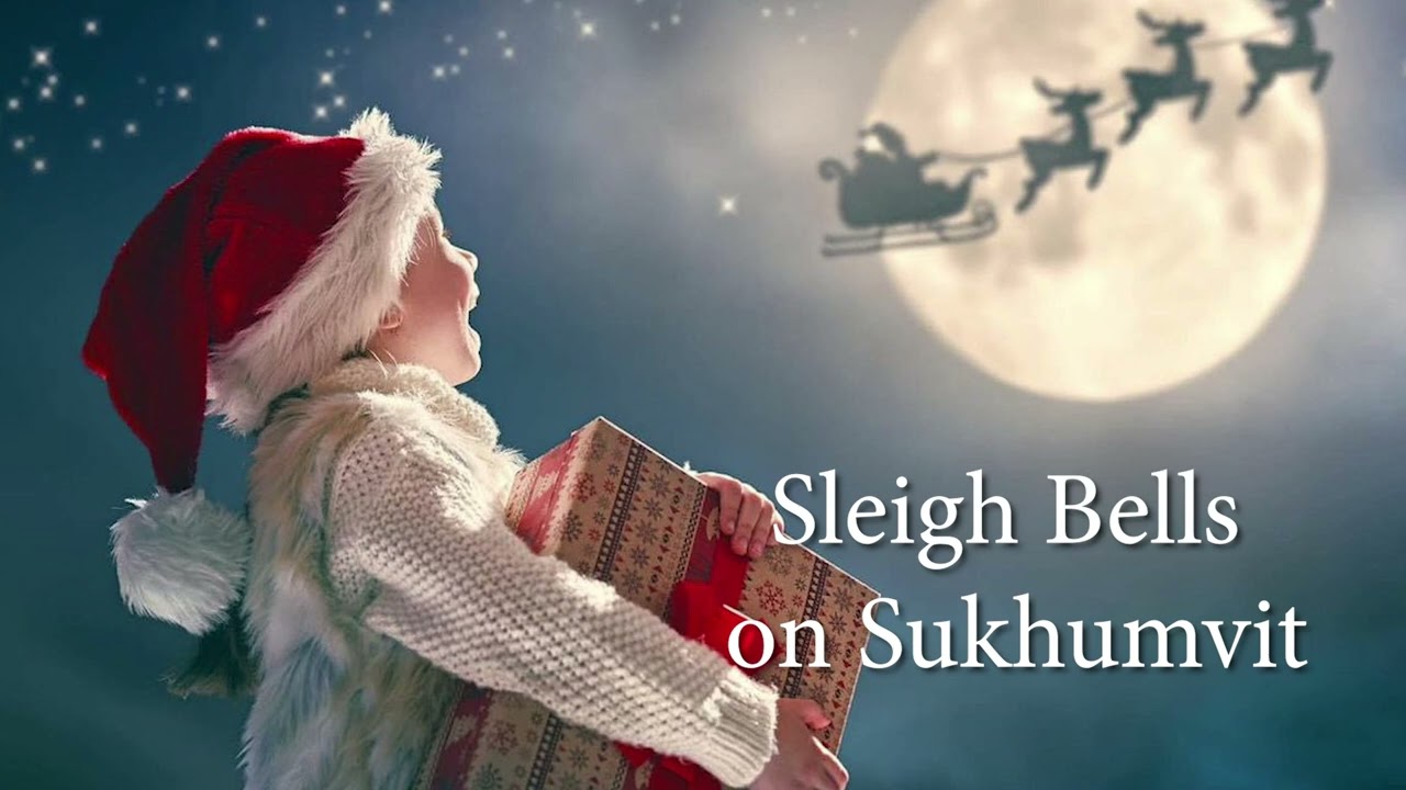 Sleigh Bells on Sukhumvit 