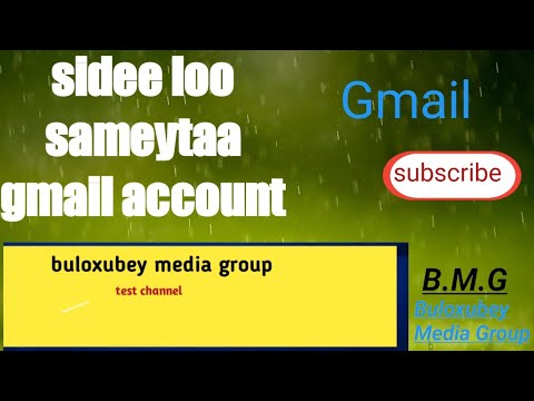 sidee loo sameeyaa gmail account