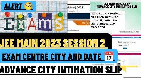 JEE MAIN 2023 EXAM SESSION 2 EXAM CITY AND DATE 📅 ADVANCE CITY INTIMATION SLIP  TODAY #jeemain2023