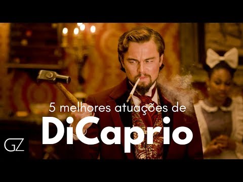 5 Melhores atuações de Leonardo DiCaprio