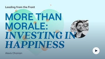 More than Morale: Investing in Happiness with Alexis Ohanian | Leading from the Front Episode 1