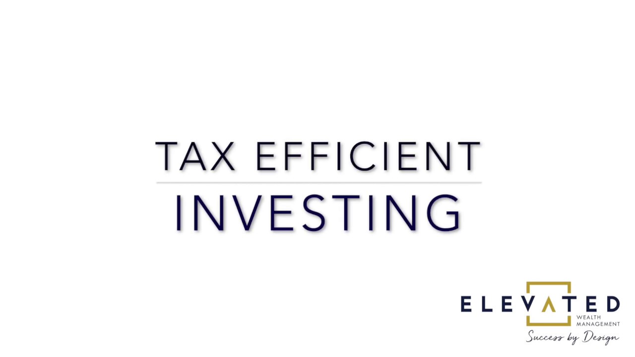 Tax Efficient Investing - YouTube