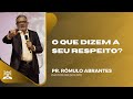 O que dizem a seu respeito | Rômulo Abrantes