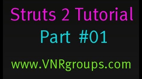 Struts 2 Tutorial Part 1 -  Introduction to MVC