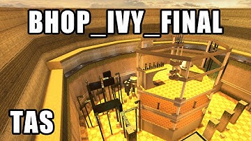 [CS:S BHOP] TAS - bhop_ivy_final