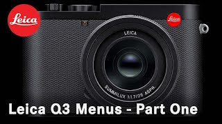 Leica Q3 Menu Settings (Part 1 - Photo) by Leica Camera Australia 33,909 views 9 months ago 42 minutes