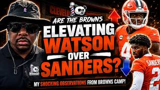 Are the Browns ELEVATING Deshaun Watson Over Shedeur Sanders! My SHOCKING Camp Observations