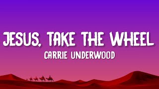 Carrie Underwood - Jesus, Take The Wheel (Lyrics)