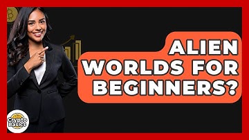 Alien Worlds For Beginners? - CryptoBasics360.com