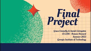 Final Project Presentation - Grace Connelly & Sarah Livingston