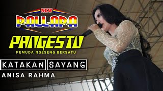 KATAKAN SAYANG - Voc. Anisa Rahma - New Pallapa PANGESTU UNDAAN KUDUS 2019.