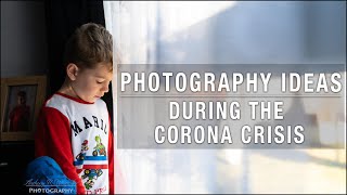 Photography Ideas During The Coronavirus Crisis