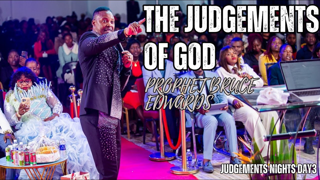JUDGEMENTS NIGHTS DAY 3: SERMON PROPHET BRUCE EDWARDS_FULL_SERMON
