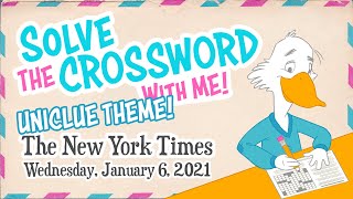 Solve With Me: The New York Times Crossword - Wednesday, January 6, 2021